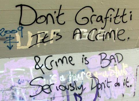 Don't grafitti [sic]. It's a crime, and crime is bad. Seriously, don't do it.