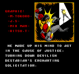 He made up his mind to act in the cause of justice, turning down devilish Destarian's enchanting solicitation.