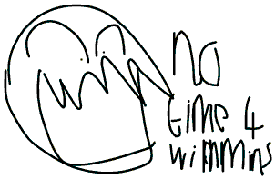 no time 4 wimmins